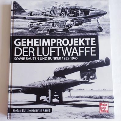 Geheimprojekte der Luftwaffe sowie Bauten und Bunker 1935-1945