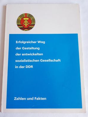 Erfolgreicher Weg der Gestaltung der entwickelten sozialist. Gesellschaft in der DDR