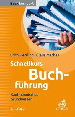 Schnellkurs Buchf?hrung: Kaufm?nnisches Grundwissen (Beck kompakt), Erich H