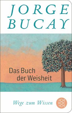 Das Buch der Weisheit, Jorge Bucay