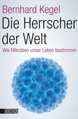 Die Herrscher der Welt, Bernhard Kegel