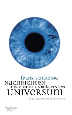 Nachrichten aus einem unbekannten Universum, Frank Sch?tzing