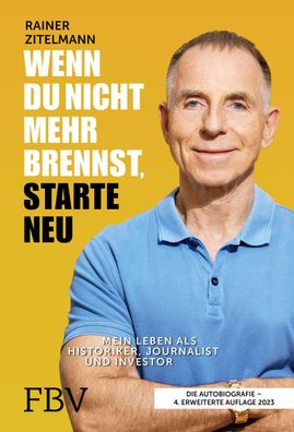 Wenn du nicht mehr brennst, starte neu, Rainer Zitelmann