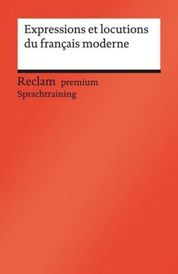 Expressions et locutions du fran?ais moderne, Berthe-Odile Simon-Schaefer