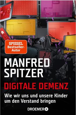 Digitale Demenz, Manfred Spitzer