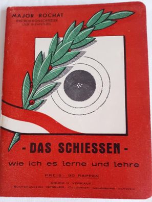 Schweizer Armee - Das Schiessen - Wie ich es lerne und lehre