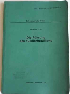 Schweizer Armee - Die Führung des Füsilierbataillons ab 1976