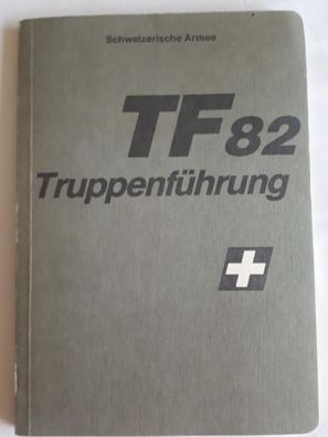 Schweizerische Armee - TF 82 - Truppenführung