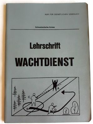 Schweizerische Armee - Lehrschrift Wachtdienst