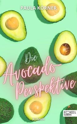 Die Avocado-Perspektive, Paula K?rner