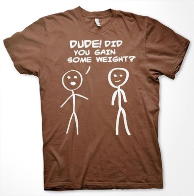 Hybris Dude! Did You Gain Som Weight? T-Shirt Brown