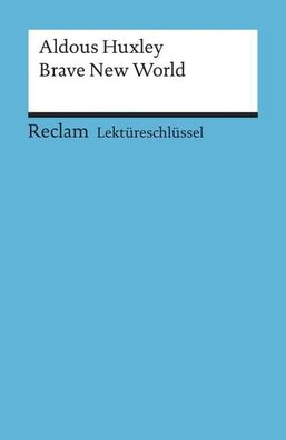 Brave New World. Lekt?reschl?ssel f?r Sch?ler, Aldous Huxley