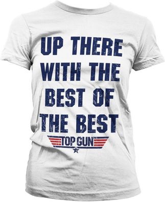 Top Gun Up There With The Best Of The Best Girly Tee Damen T-Shirt White