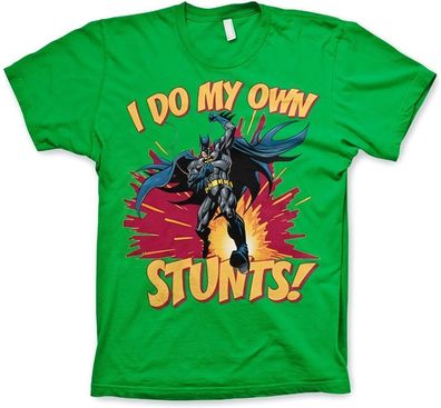 Batman I Do My Own Stunts T-Shirt Green