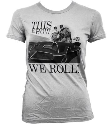 Batman This Is How We Roll Girly T-Shirt Damen White