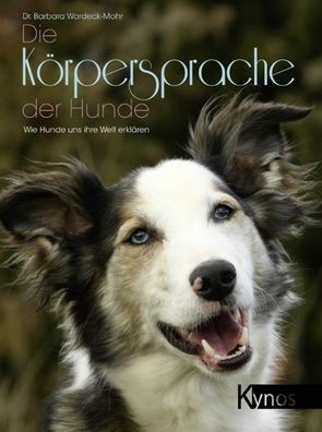 Die K?rpersprache der Hunde, Barbara Wardeck-Mohr