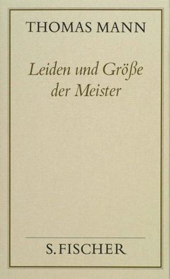 Leiden und Gr??e der Meister ( Frankfurter Ausgabe), Thomas Mann