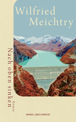 Nach oben sinken, Wilfried Meichtry