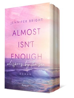 Almost isn't enough. Whispers by the Sea, Jennifer Bright