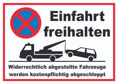 Einfahrt freihalten Widerrechtlich abgestellte Fahrzeuge werden kostenpflichtig