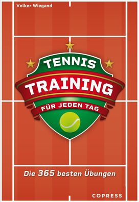 Tennistraining für jeden Tag, Volker Wiegand