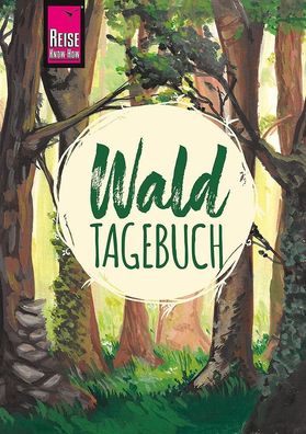 Reise Know-How Wald-Tagebuch, Gunda Urban-Rump