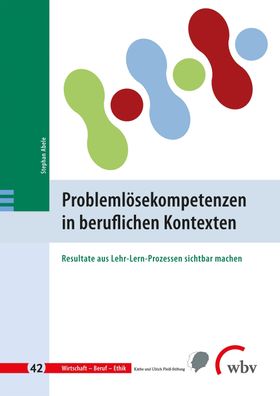 Probleml?sekompetenzen in beruflichen Kontexten, Stephan Abele