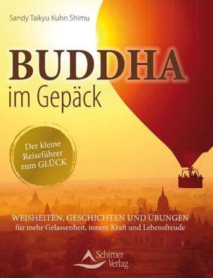 Buddha im Gep?ck - Der kleine Reisef?hrer zum Gl?ck, Sandy Taikyu Kuhn Shimu