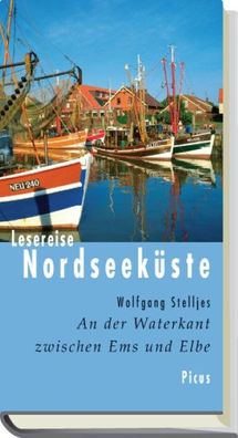 Lesereise Nordseek?ste. An der Waterkant zwischen Ems und Elbe, Wolfgang St