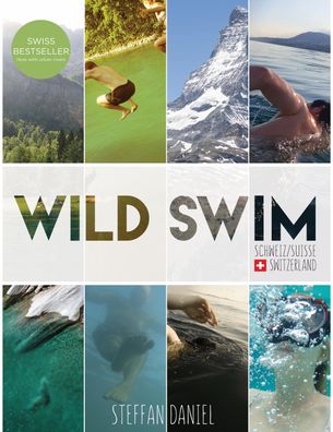 Wild Swim Schweiz / Suisse / Switzerland, Steffan Daniel