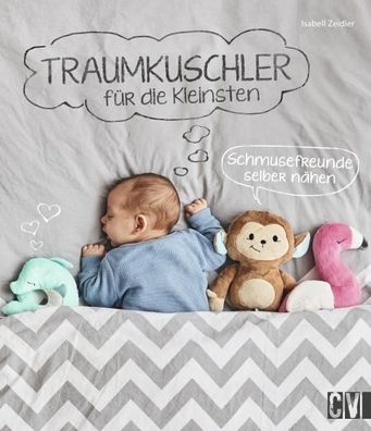 Traumkuschler f?r die Kleinsten, Isabell Zeidler