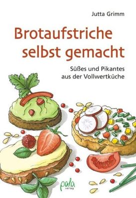 Brotaufstriche selbst gemacht, Jutta Grimm