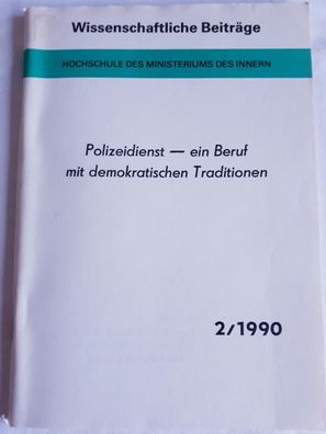 Polizeidienst - ein Beruf mit demokratischen Traditionen