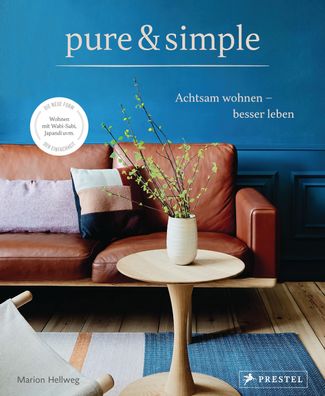 pure & simple: Achtsam wohnen - besser leben, Marion Hellweg