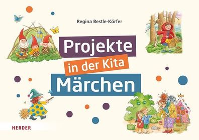 Projekte in der Kita: M?rchen, Regina Bestle-K?rfer