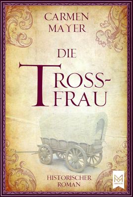 Die Trossfrau, Carmen Mayer