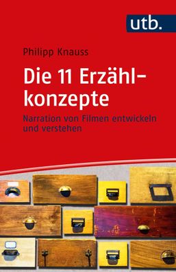 Die 11 Erz?hlkonzepte, Philipp Knauss