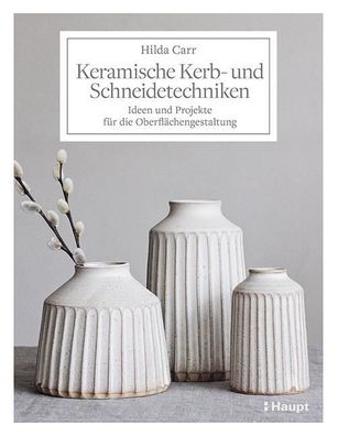 Keramische Kerb- und Schneidetechniken, Hilda Carr