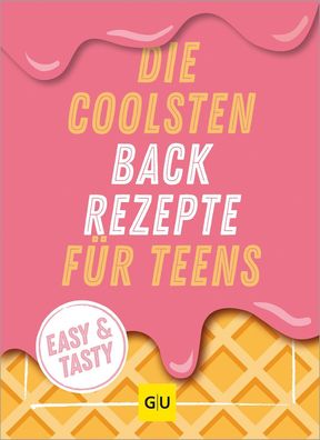 Die coolsten Backrezepte f?r Teens,