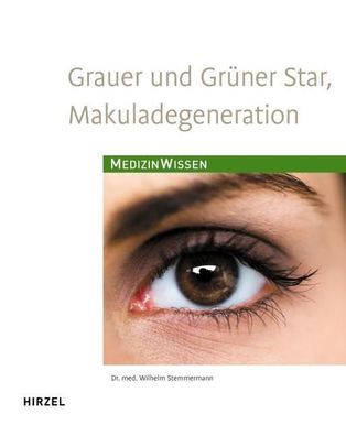 Grauer und Grüner Star, Makuladegeneration, Wilhelm Stemmermann