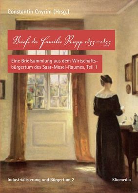 Briefe der Familie Rupp 1835-1855: Eine Briefsammlung aus dem Wirtschaftsb?