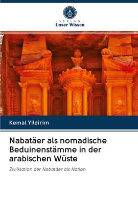 Nabat?er als nomadische Beduinenst?mme in der arabischen W?ste: Zivilisatio