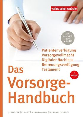 Das Vorsorge-Handbuch: Patientenverfügung, Vorsorgevollmacht, Betreuungsver