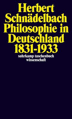 Philosophie in Deutschland 1831 - 1933, Herbert Schnädelbach