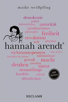 Hannah Arendt. 100 Seiten, Maike Wei?pflug