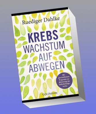 Krebs - Wachstum auf Abwegen, Ruediger Dahlke