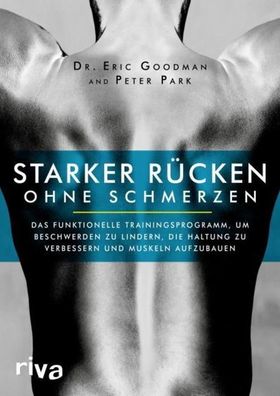 Starker R?cken ohne Schmerzen, Eric Goodman