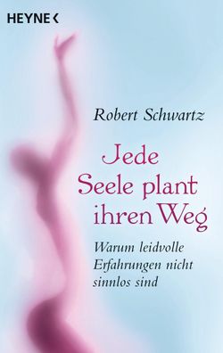 Jede Seele plant ihren Weg, Robert Schwartz