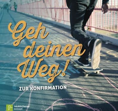 Geh deinen Weg!: Zur Konfirmation, Miriam Gamper-Br?hl