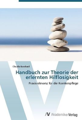 Handbuch zur Theorie der erlernten Hilflosigkeit: Praxisrelevanz f?r die Kr